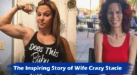 The Inspiring Story of Wife Crazy Stacie